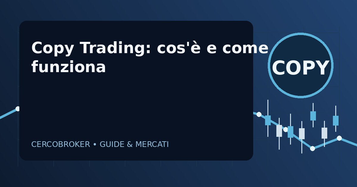Copy Trading: cos'è e come funziona - Cercobroker